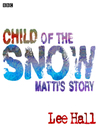 Thumbnail for Child of the Snow [electronic resource]